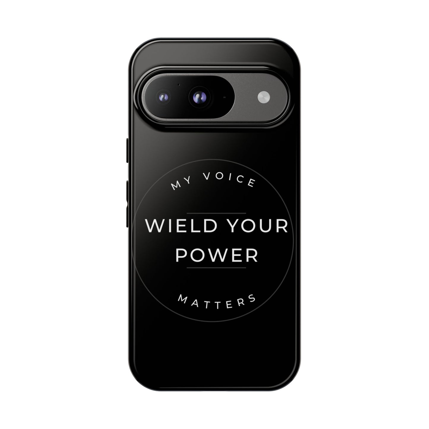 Empowering Phone Case - "Wield Your Power, My Voice Matters" - Tough Cases