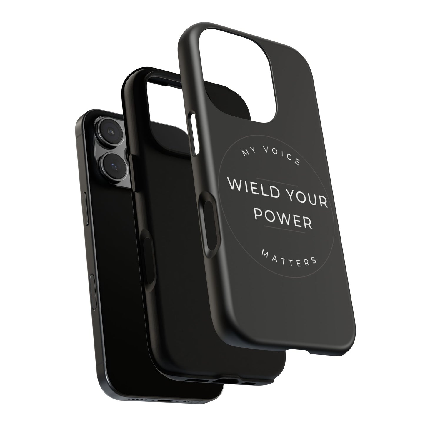 Empowering Phone Case - "Wield Your Power, My Voice Matters" - Tough Cases
