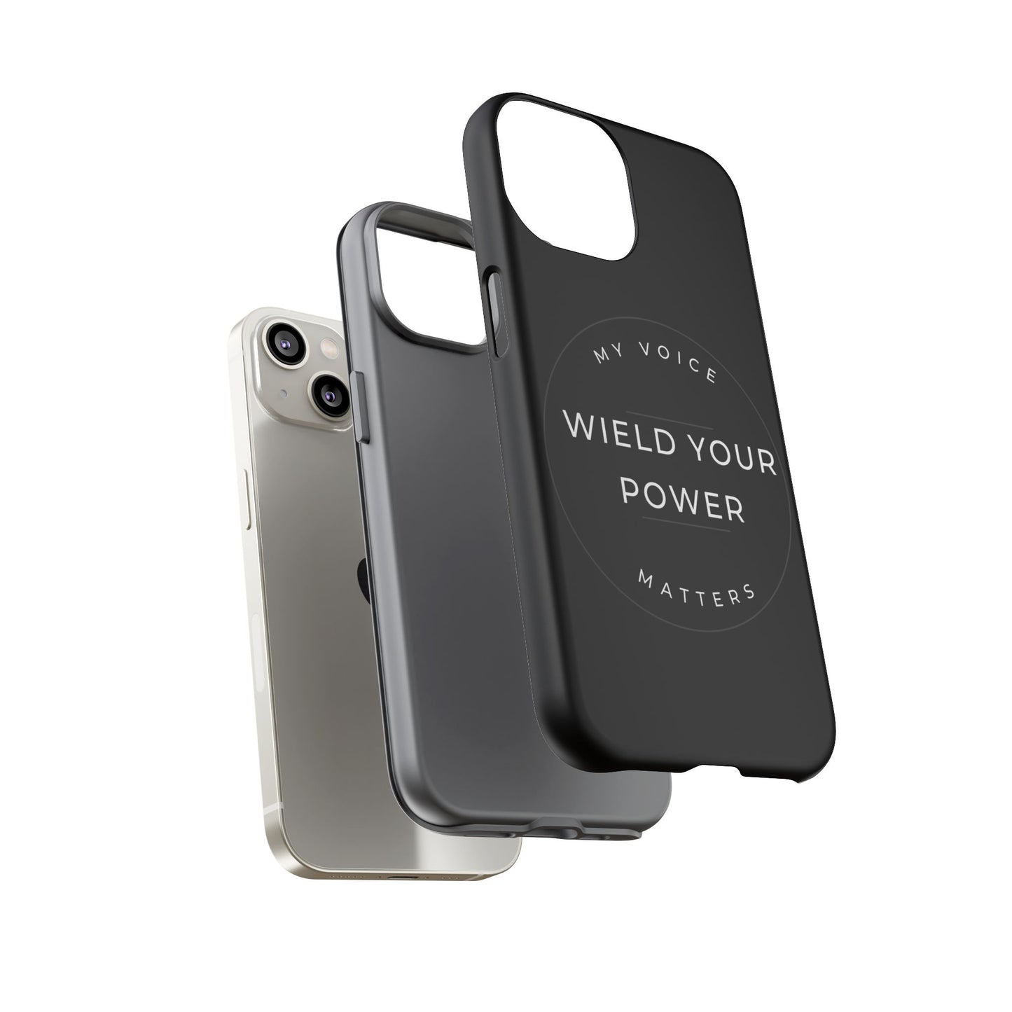 Empowering Phone Case - "Wield Your Power, My Voice Matters" - Tough Cases
