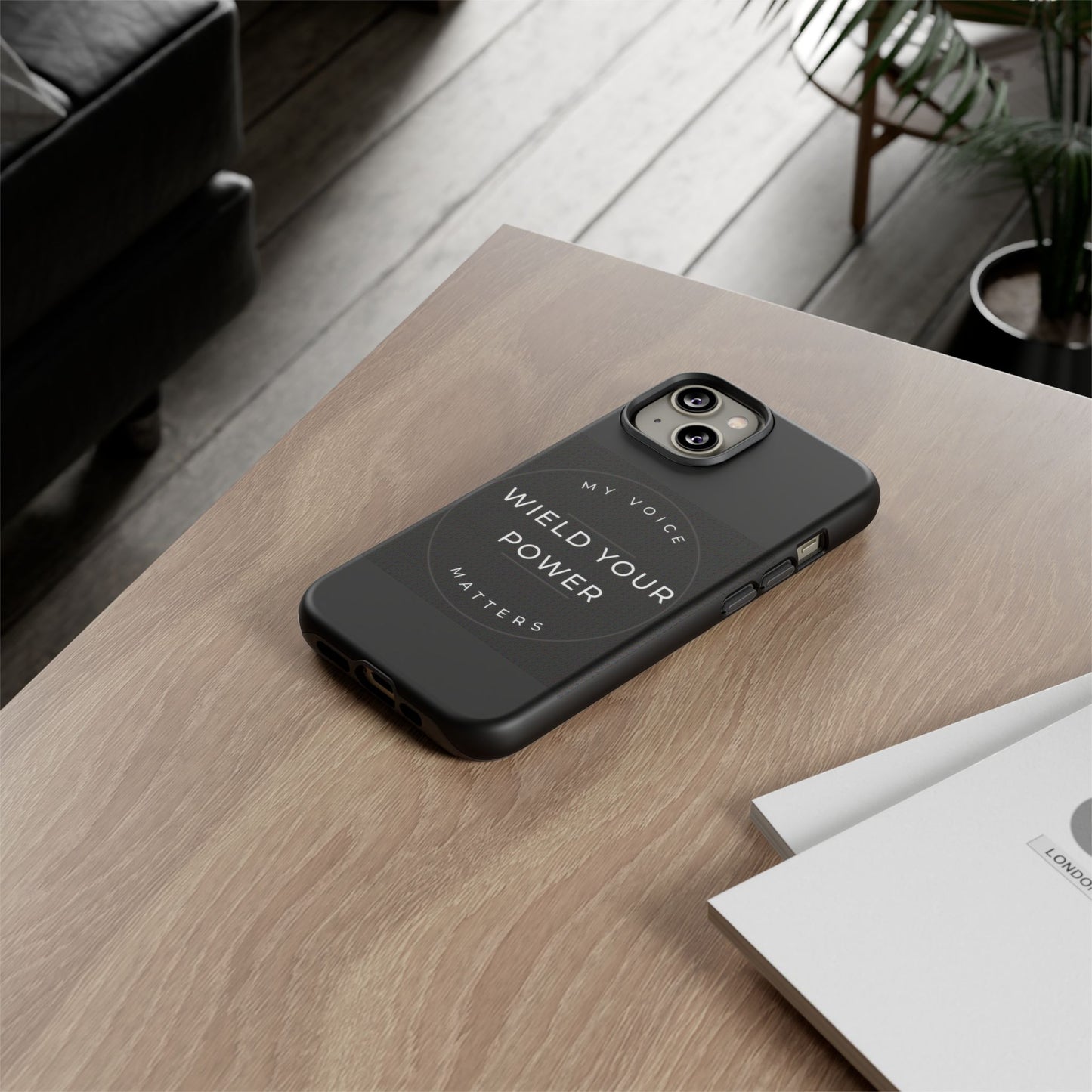 Empowering Phone Case - "Wield Your Power, My Voice Matters" - Tough Cases