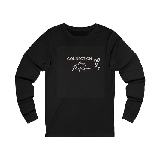 Connection Over Perfection Unisex Jersey Long Sleeve Tee