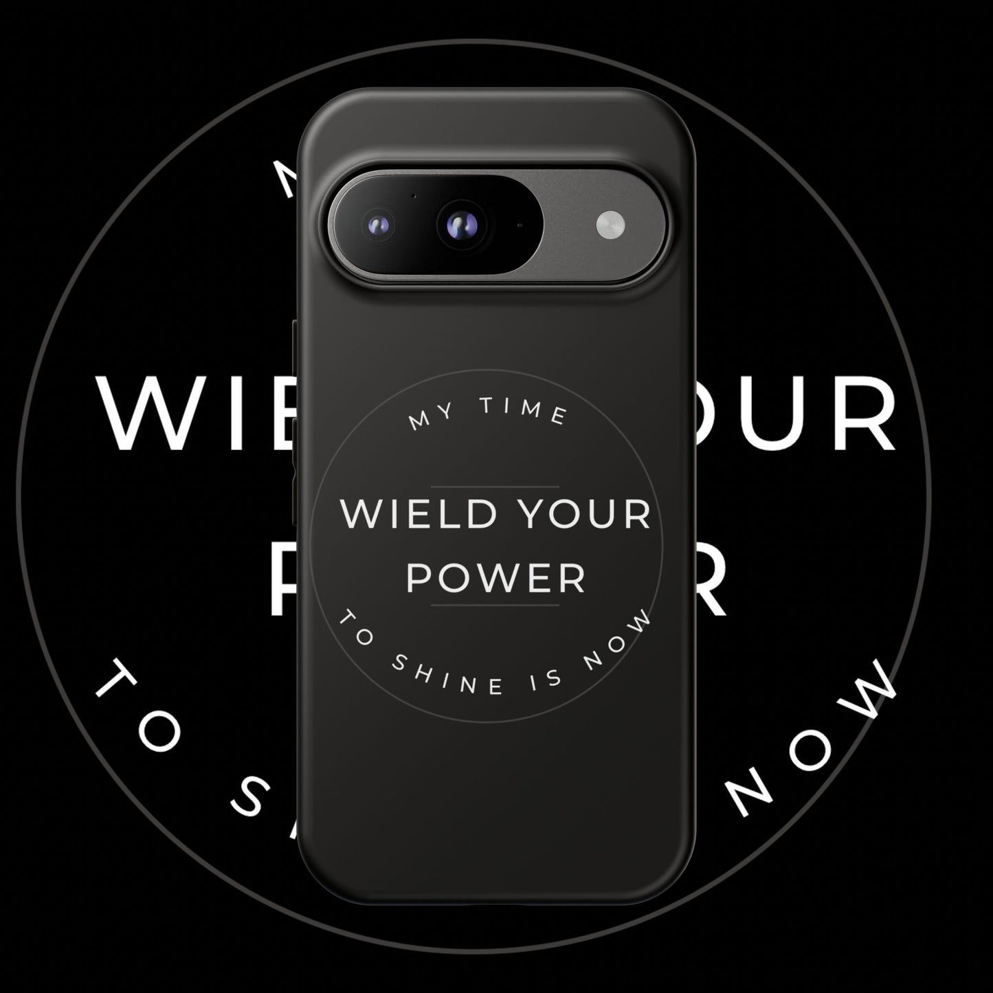 Empowering Phone Case - "Wield Your Power"