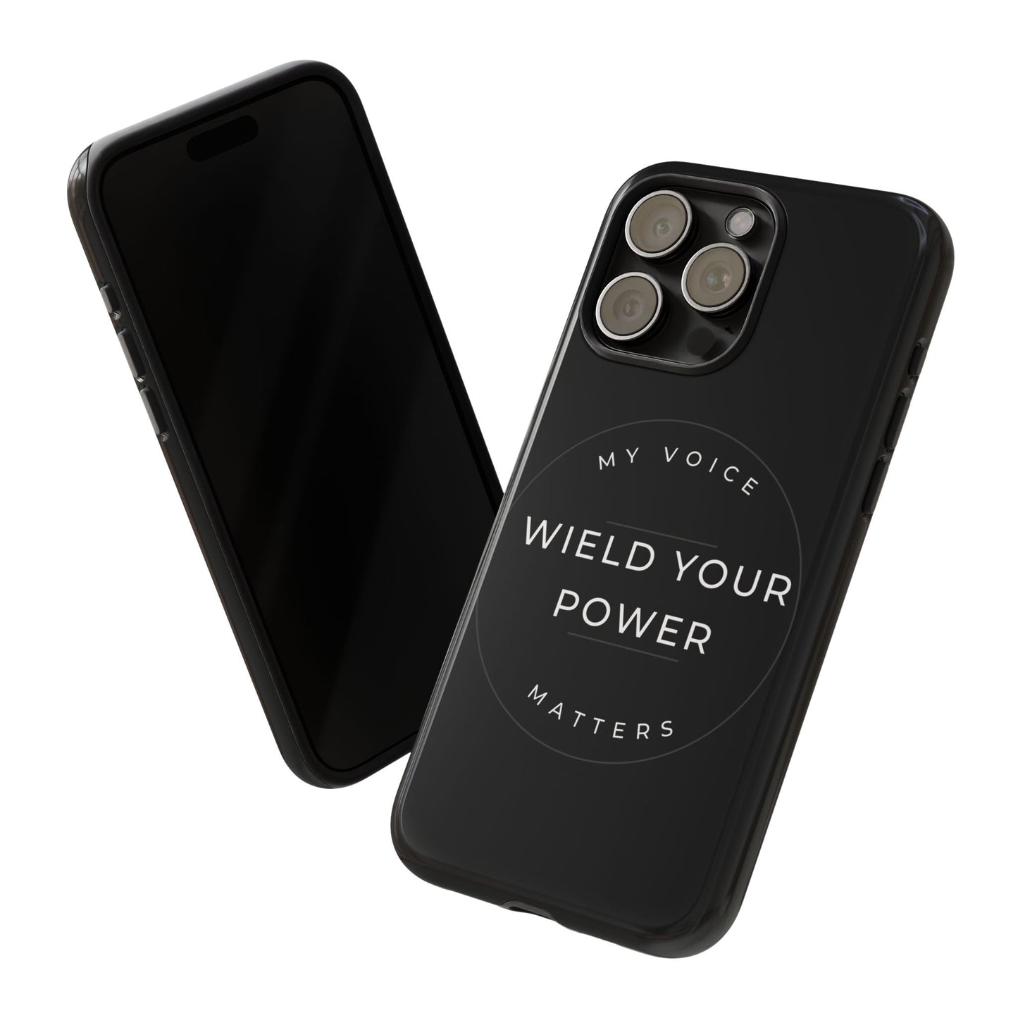 Empowering Phone Case - "Wield Your Power, My Voice Matters" - Tough Cases