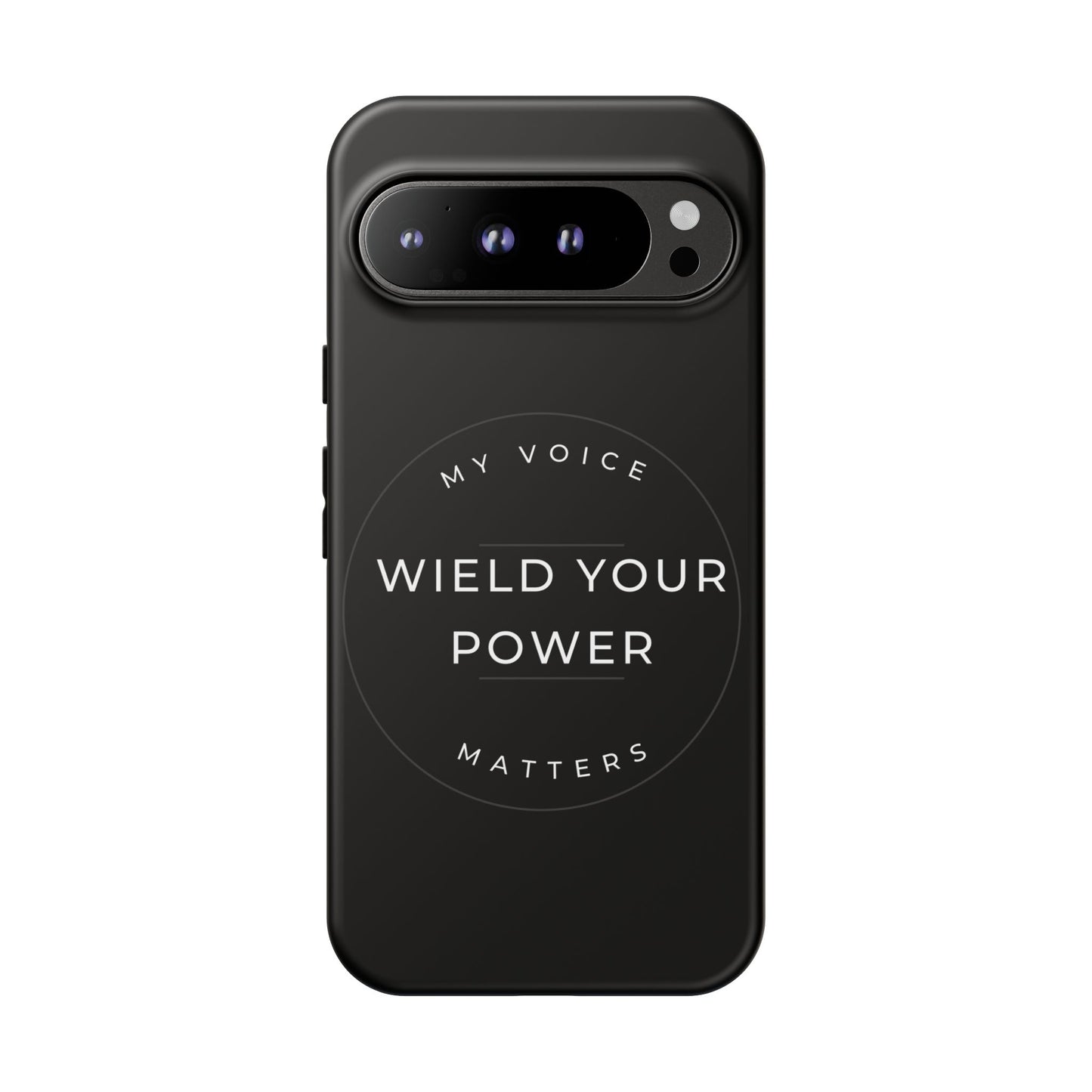Empowering Phone Case - "Wield Your Power, My Voice Matters" - Tough Cases