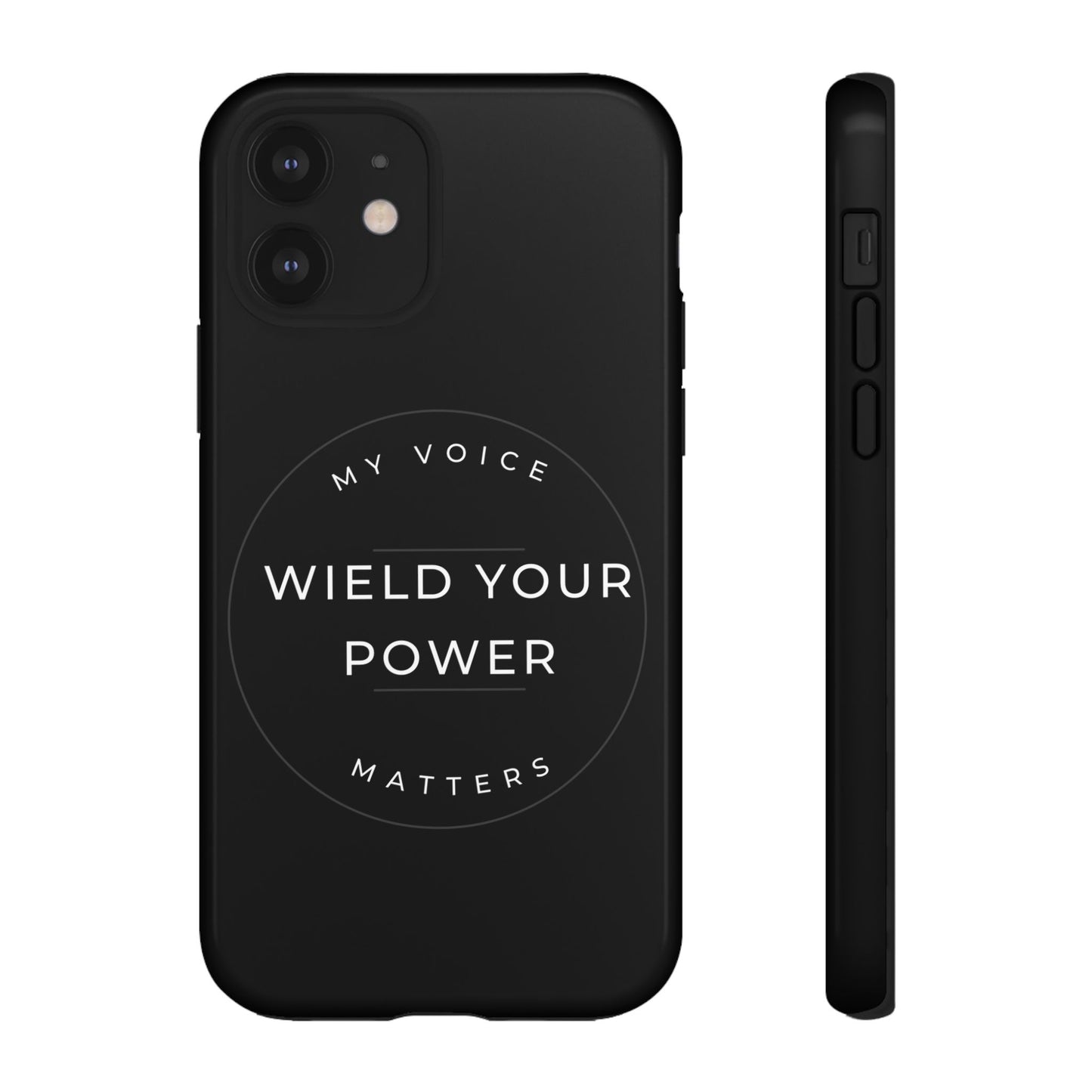 Empowering Phone Case - "Wield Your Power, My Voice Matters" - Tough Cases
