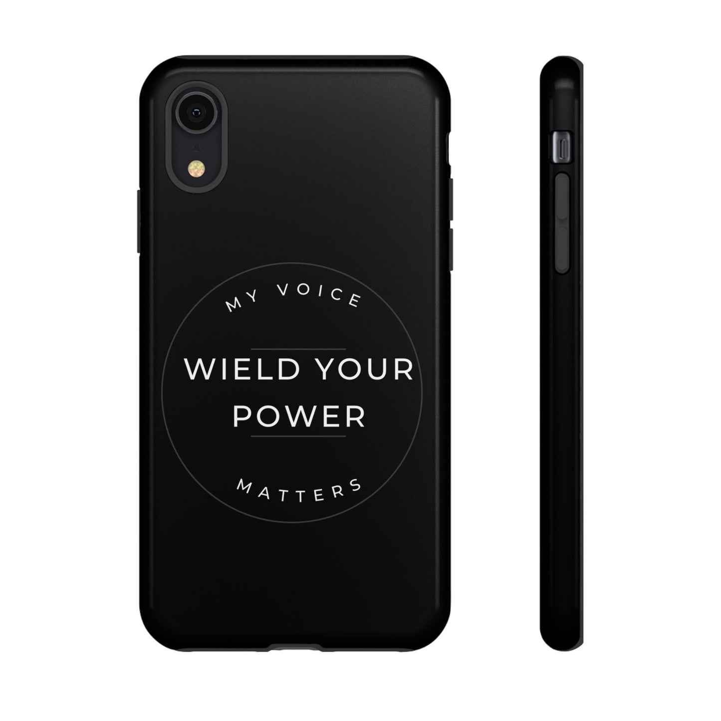 Empowering Phone Case - "Wield Your Power, My Voice Matters" - Tough Cases