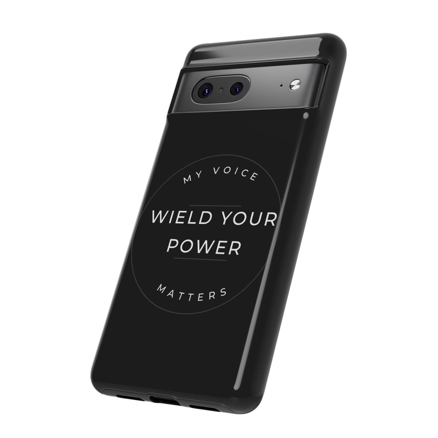 Empowering Phone Case - "Wield Your Power, My Voice Matters" - Tough Cases
