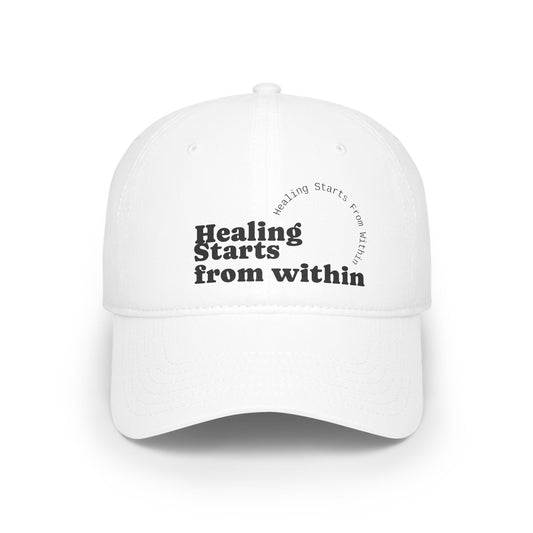 Healing Starts Fom Within- Low Profile Baseball Hat with Inspirational Quote