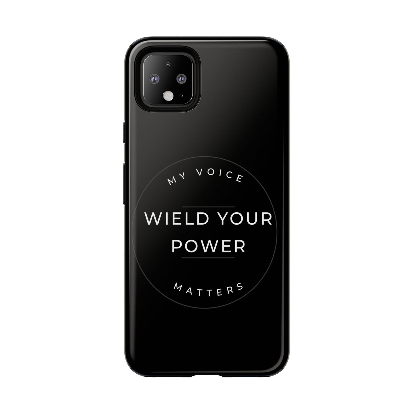 Empowering Phone Case - "Wield Your Power, My Voice Matters" - Tough Cases