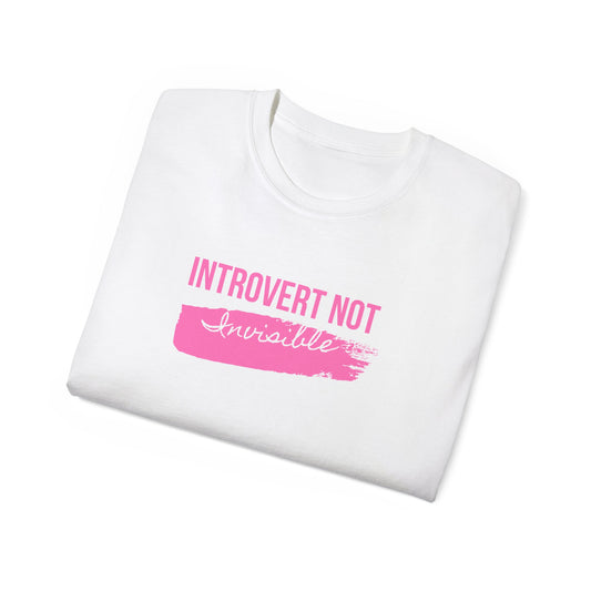 Introvert Not Invisible Unisex Ultra Cotton Tee - Comfortable Statement Shirt for introverts