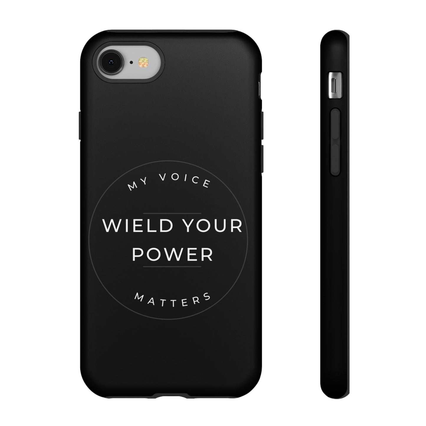 Empowering Phone Case - "Wield Your Power, My Voice Matters" - Tough Cases