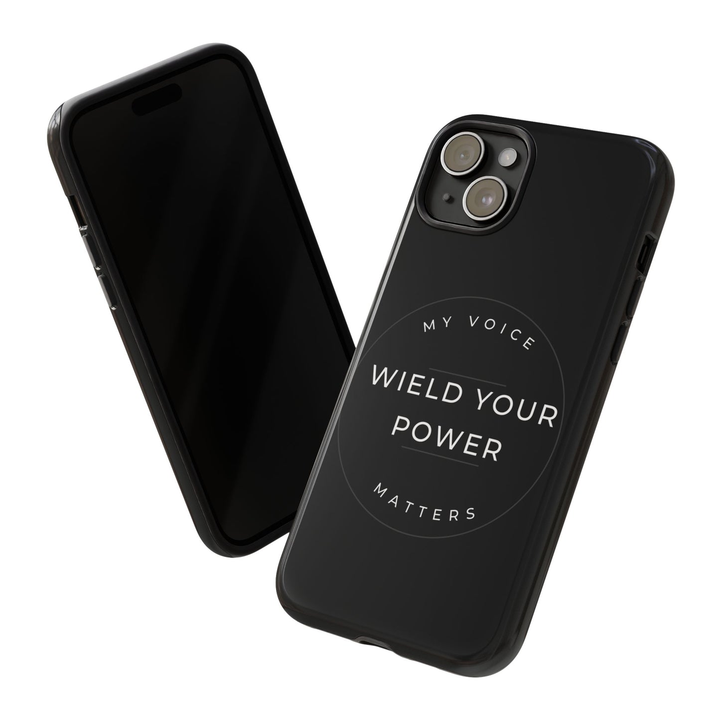 Empowering Phone Case - "Wield Your Power, My Voice Matters" - Tough Cases