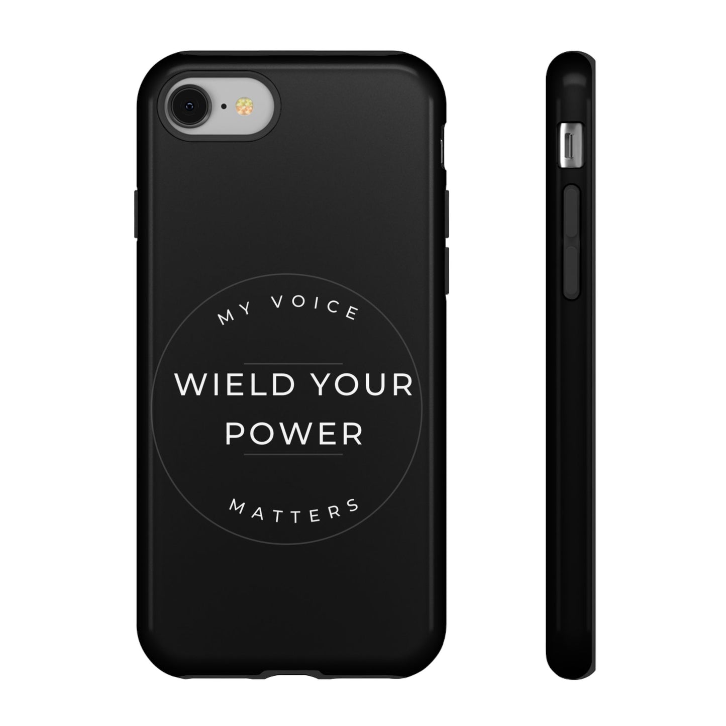 Empowering Phone Case - "Wield Your Power, My Voice Matters" - Tough Cases