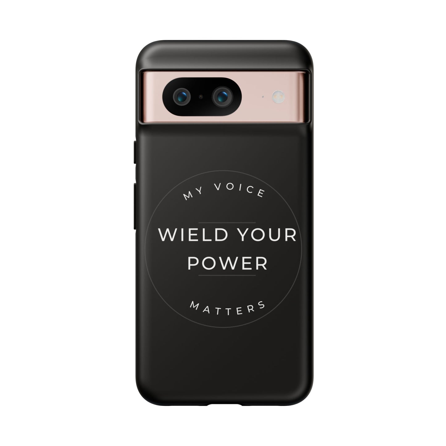 Empowering Phone Case - "Wield Your Power, My Voice Matters" - Tough Cases