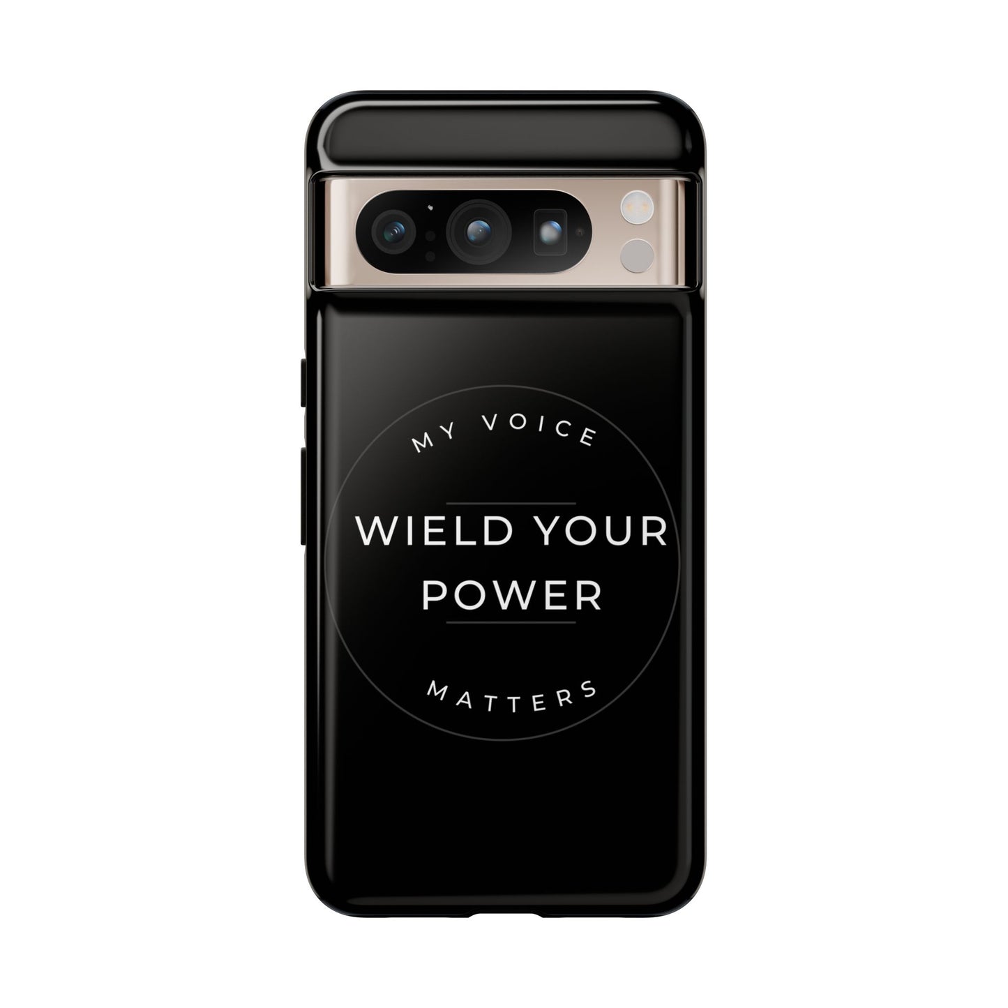 Empowering Phone Case - "Wield Your Power, My Voice Matters" - Tough Cases