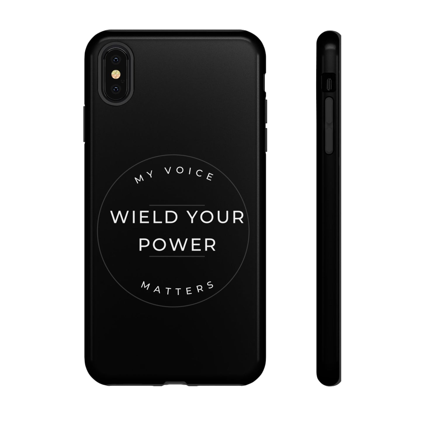 Empowering Phone Case - "Wield Your Power, My Voice Matters" - Tough Cases