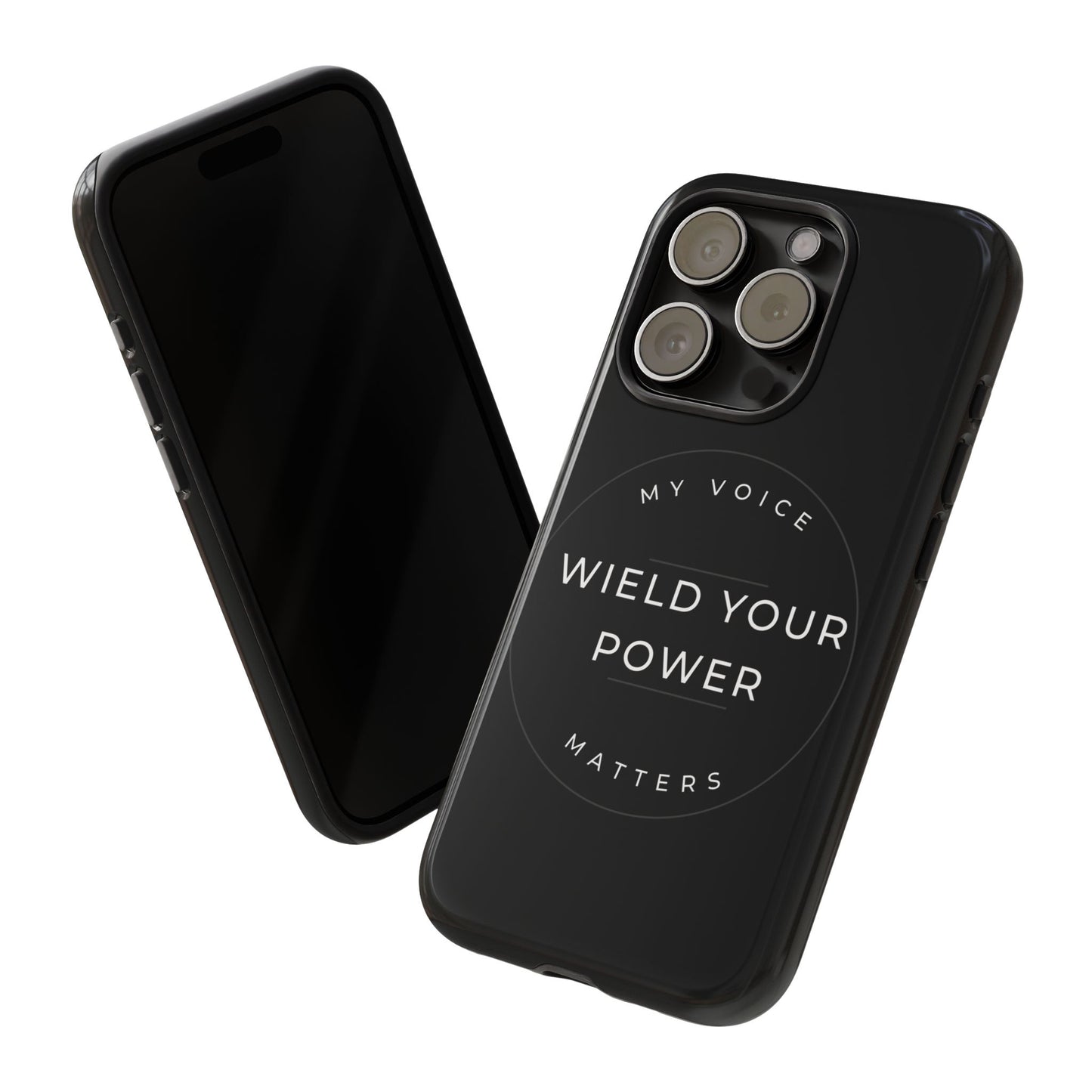 Empowering Phone Case - "Wield Your Power, My Voice Matters" - Tough Cases