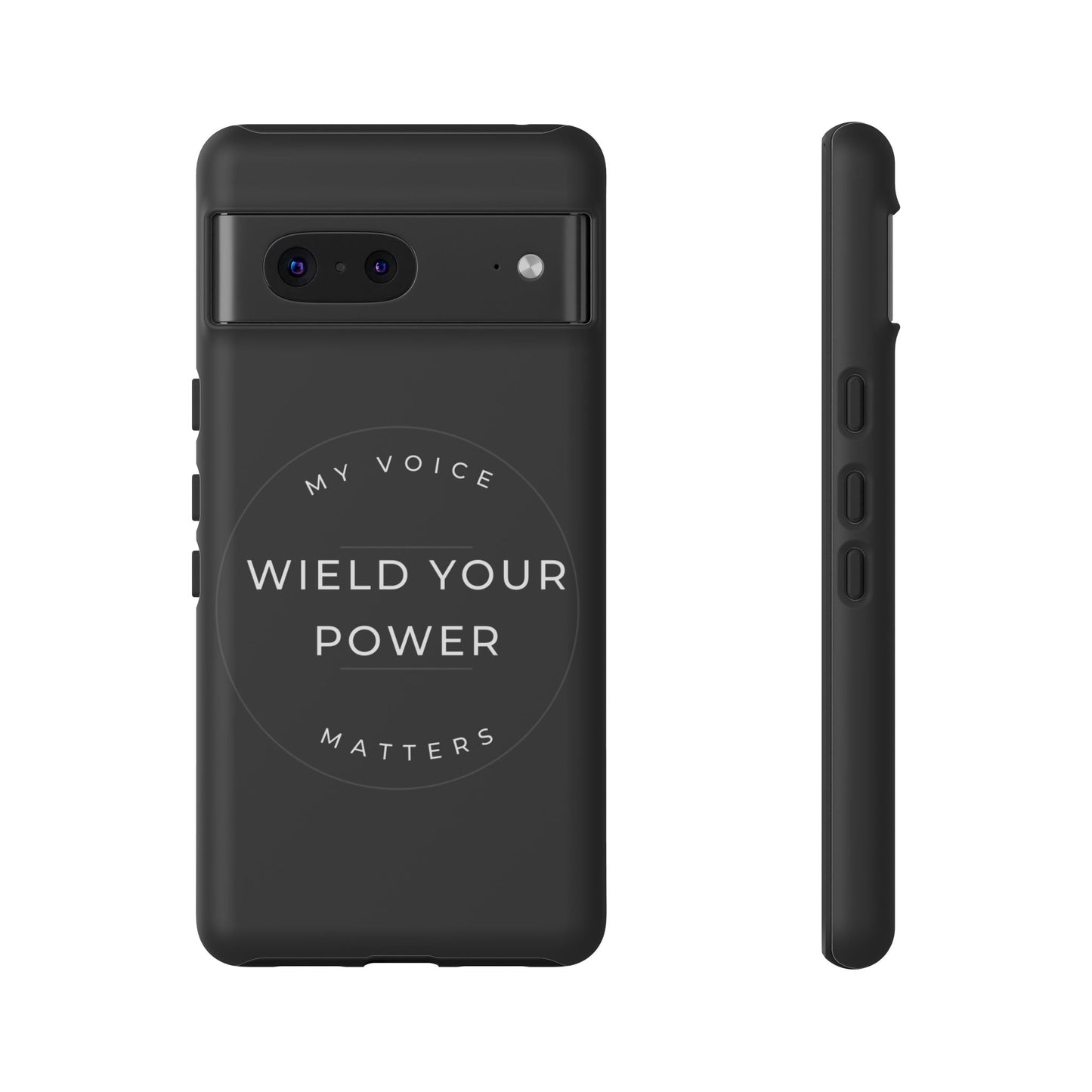 Empowering Phone Case - "Wield Your Power, My Voice Matters" - Tough Cases