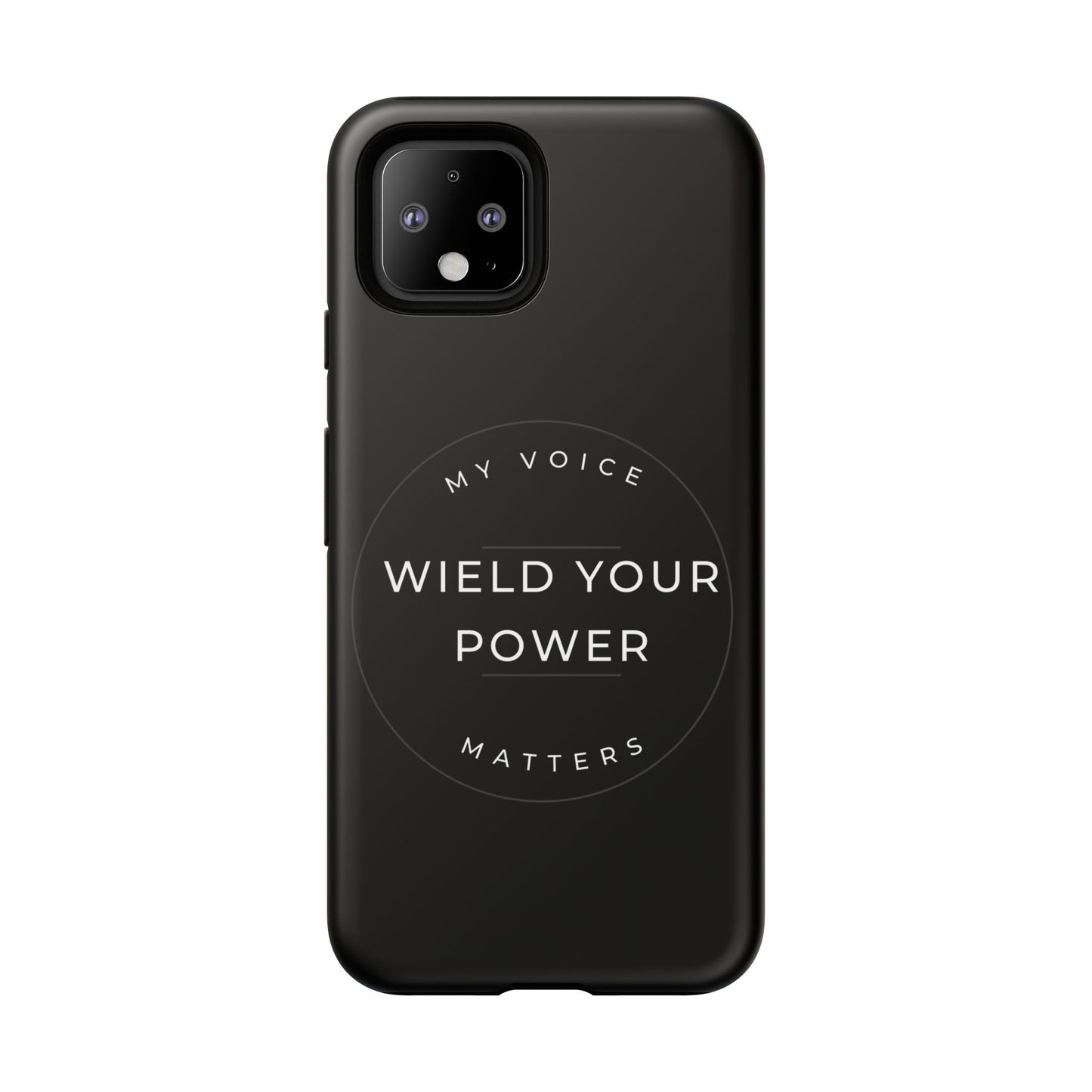 Empowering Phone Case - "Wield Your Power, My Voice Matters" - Tough Cases