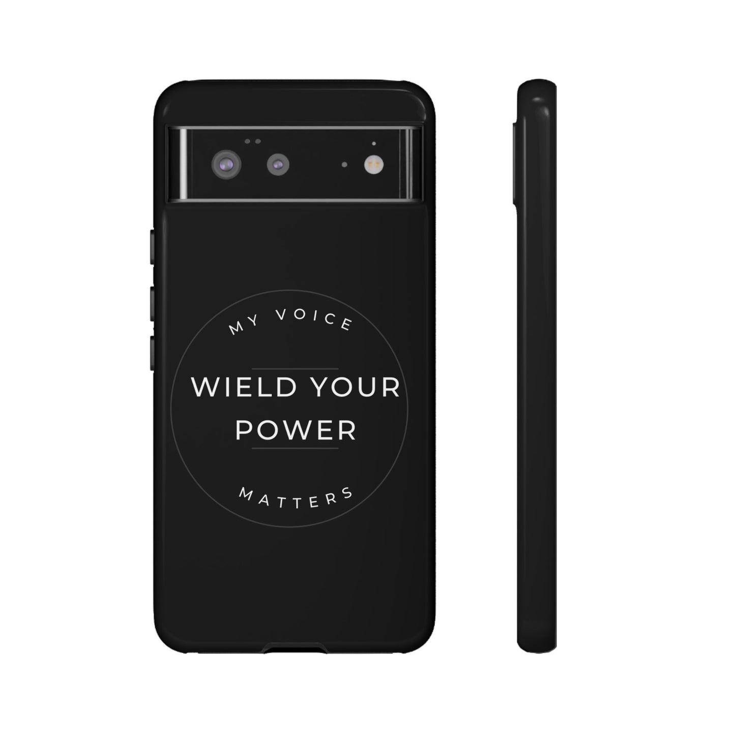 Empowering Phone Case - "Wield Your Power, My Voice Matters" - Tough Cases