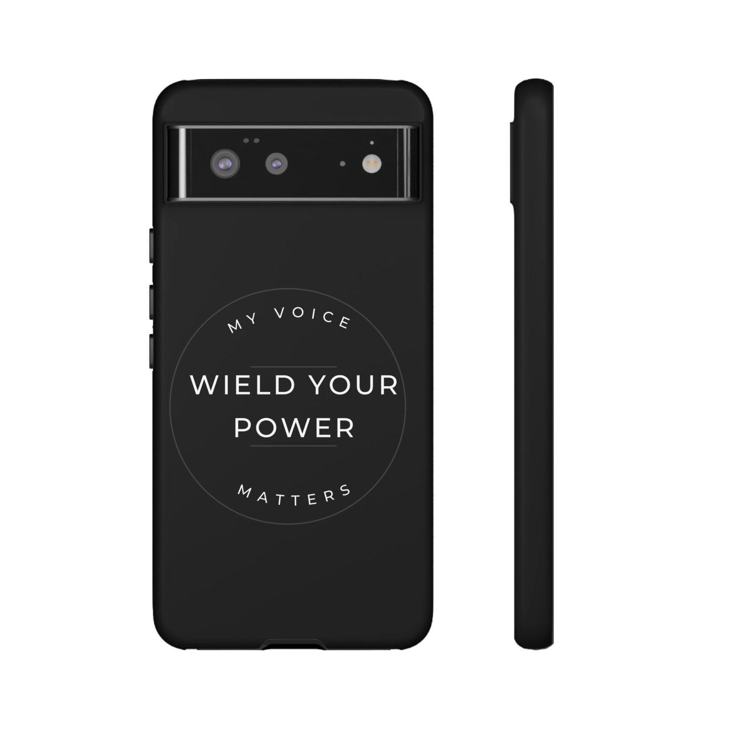 Empowering Phone Case - "Wield Your Power, My Voice Matters" - Tough Cases